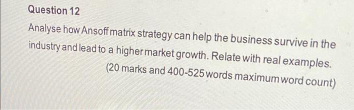 Question 12 Analyse how Ansoff matrix strategy