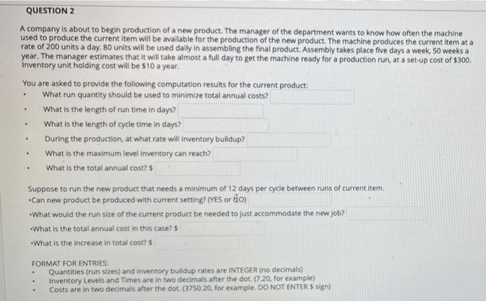 . . . QUESTION 2 A company is about to begin