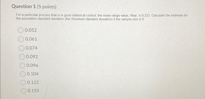 Question 1 (5 points) For a particular process