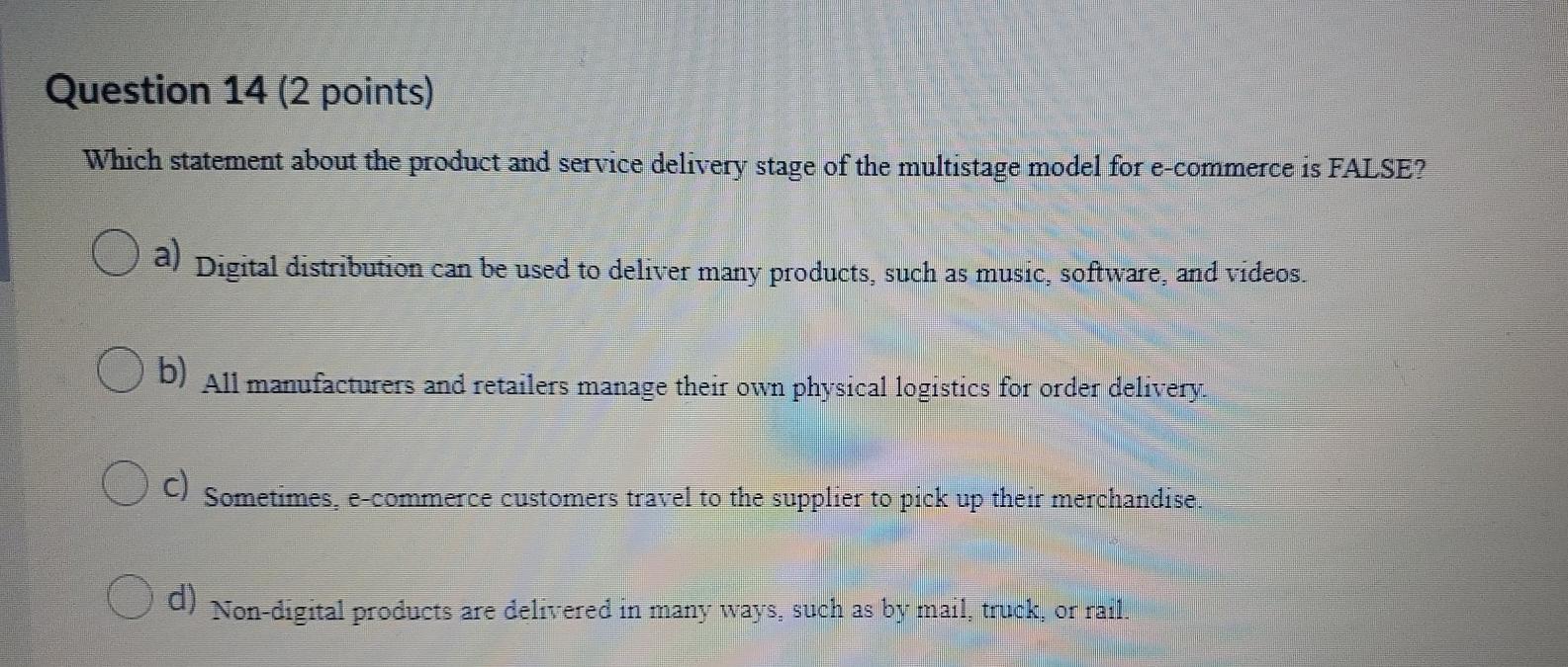 Question 14 (2 points) Which statement about the