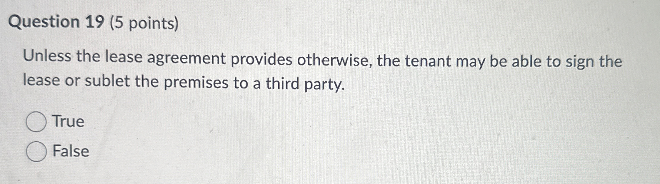 Question 1 9 ( 5 points ) Unless the lease