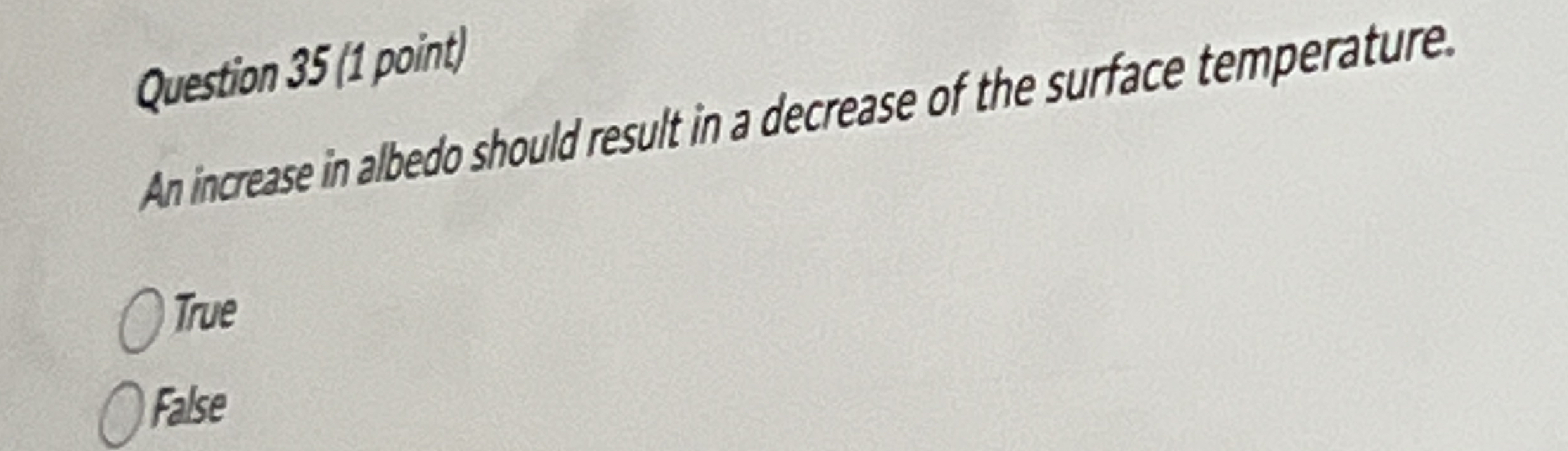 Question 3 5 ( 1 point ) An increase in albedo