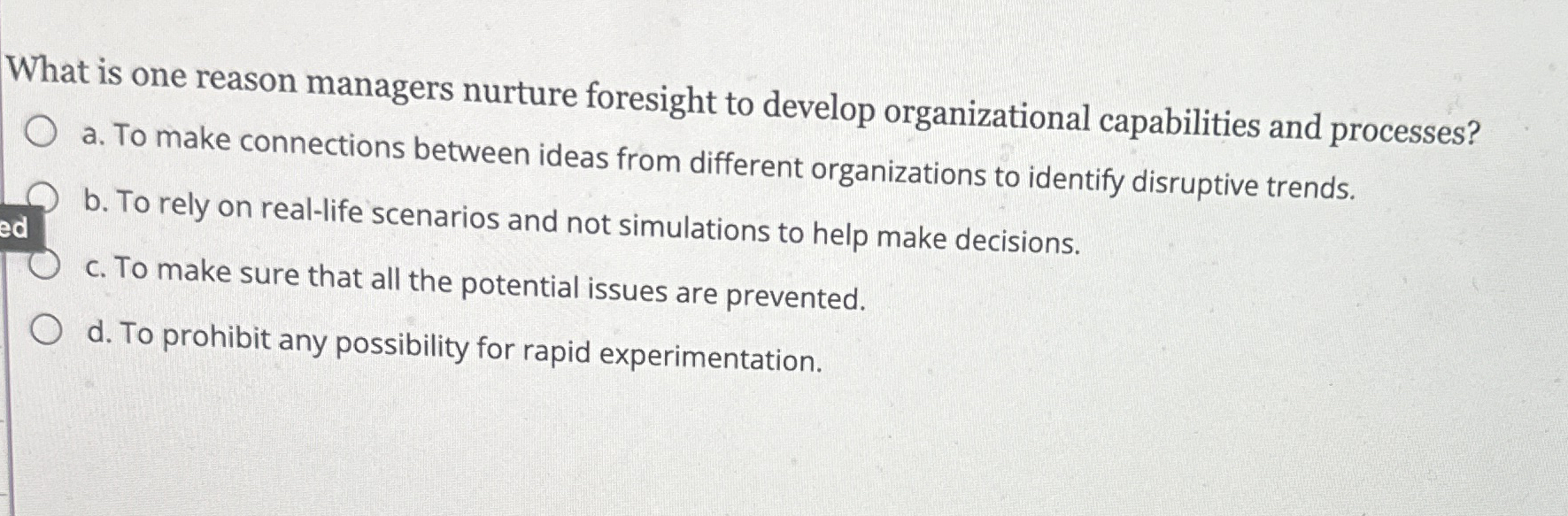 What is one reason managers nurture foresight to