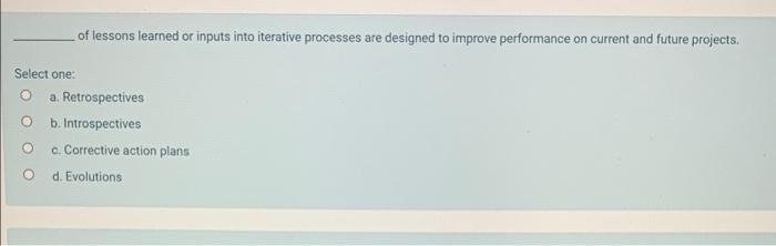 of lessons learned or inputs into iterative
