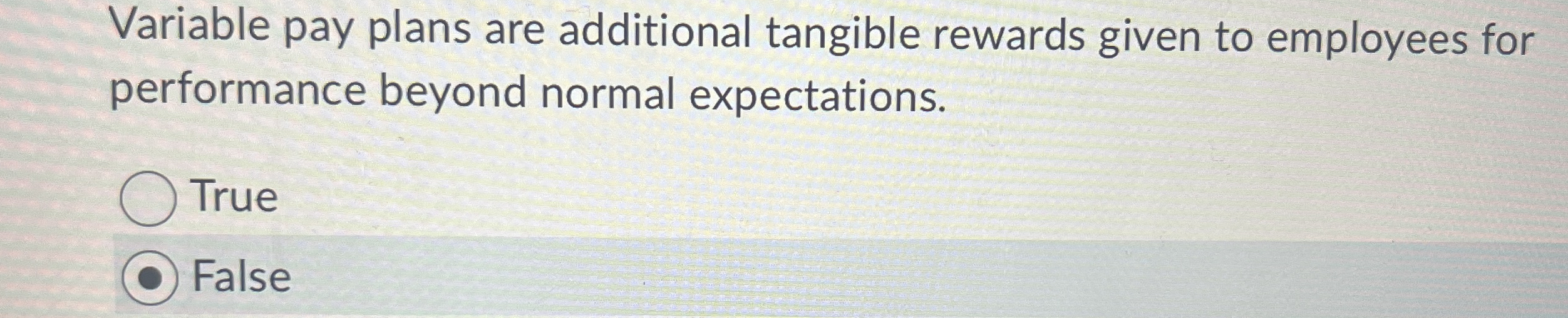 Variable pay plans are additional tangible