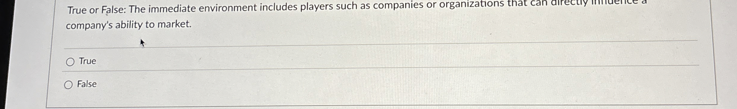 True or False: The immediate environment includes