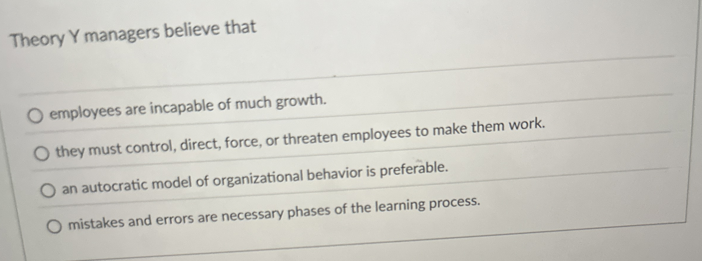 Theory Y managers believe that employees are