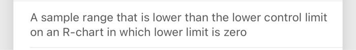 A sample range that is lower than the lower