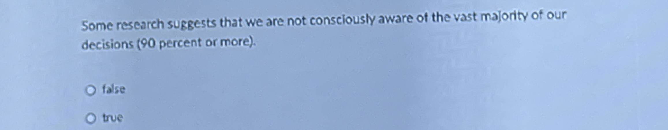 Some research suggests that we are not