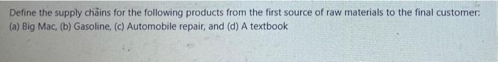 please be very detailed. Define the supply chains