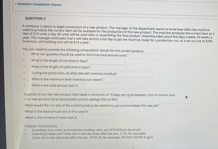 Question Completion Status: QUESTION 2 . - A