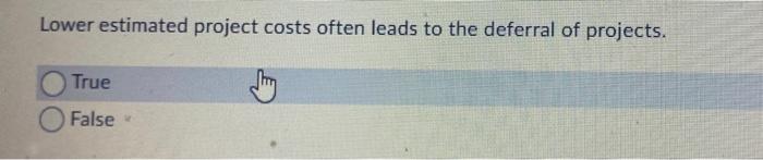 Lower estimated project costs often leads to the