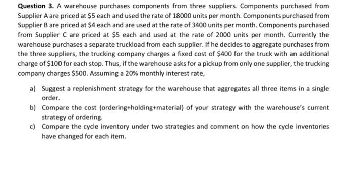 Question 3. A warehouse purchases components from