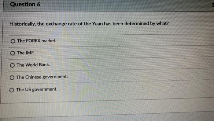 Question 6 Historically, the exchange rate of the