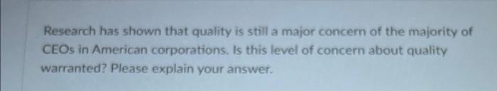 Research has shown that quality is still a major