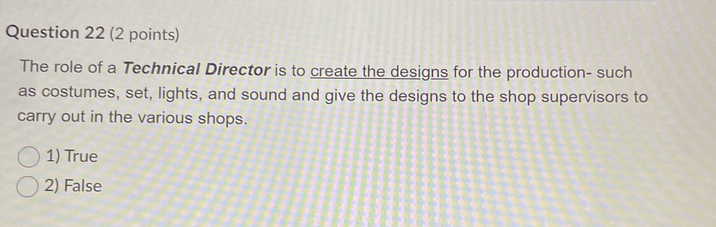 Question 2 2 ( 2 points ) The role of a Technical
