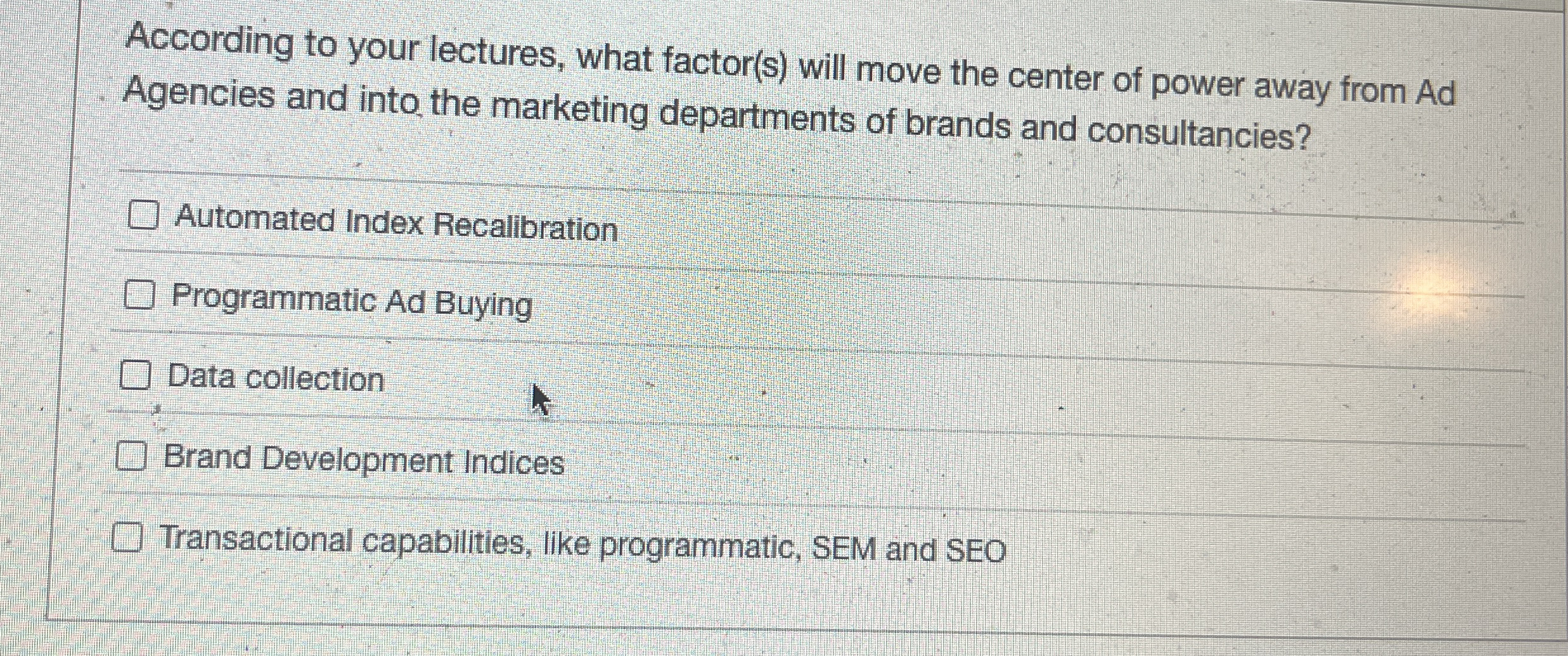 According to your lectures, what factor ( s )