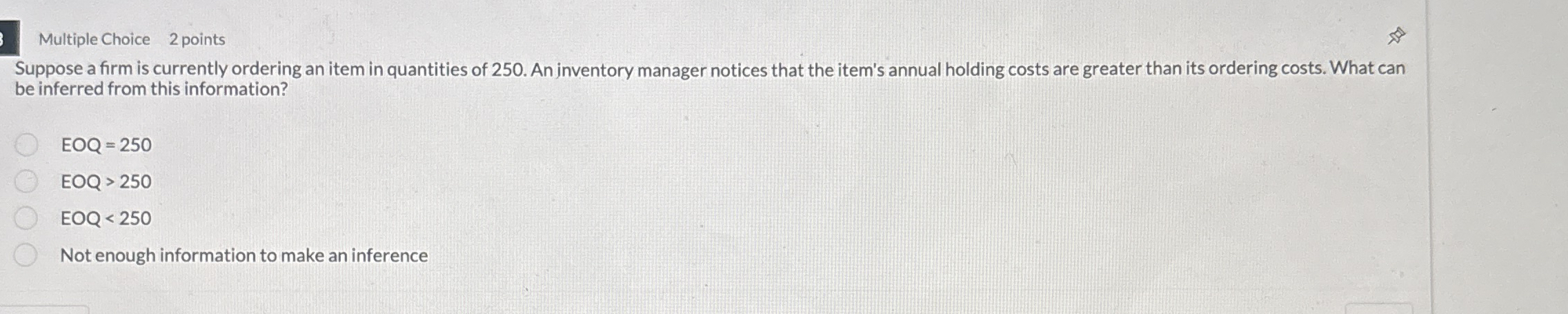 Multiple Choice 2 points Suppose a firm is
