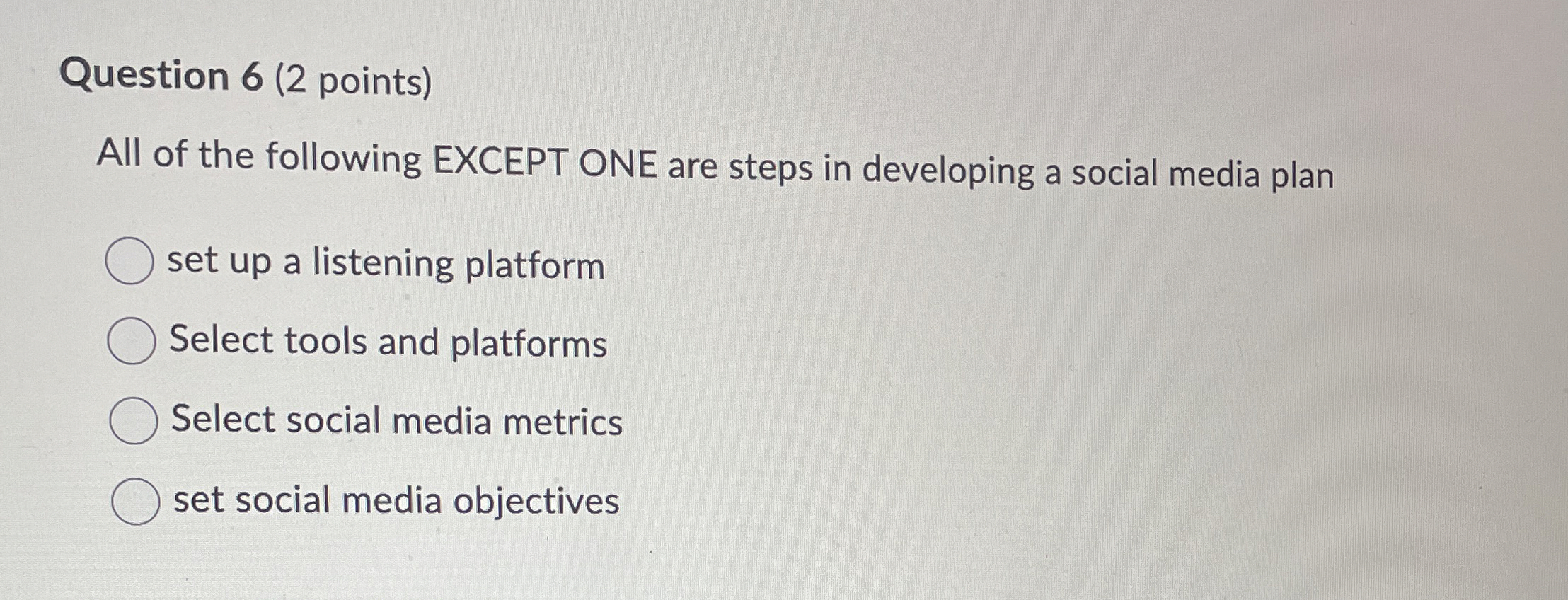 Question 6 ( 2 points ) All of the following