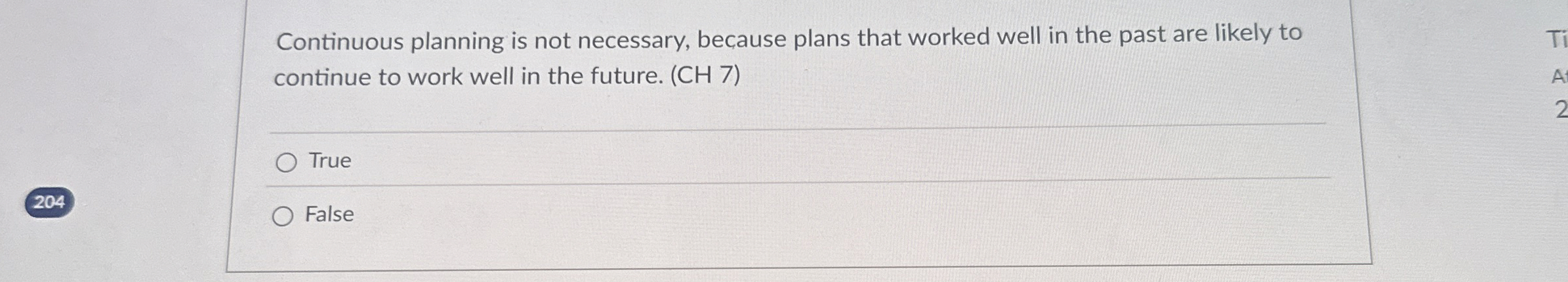 Continuous planning is not necessary, because
