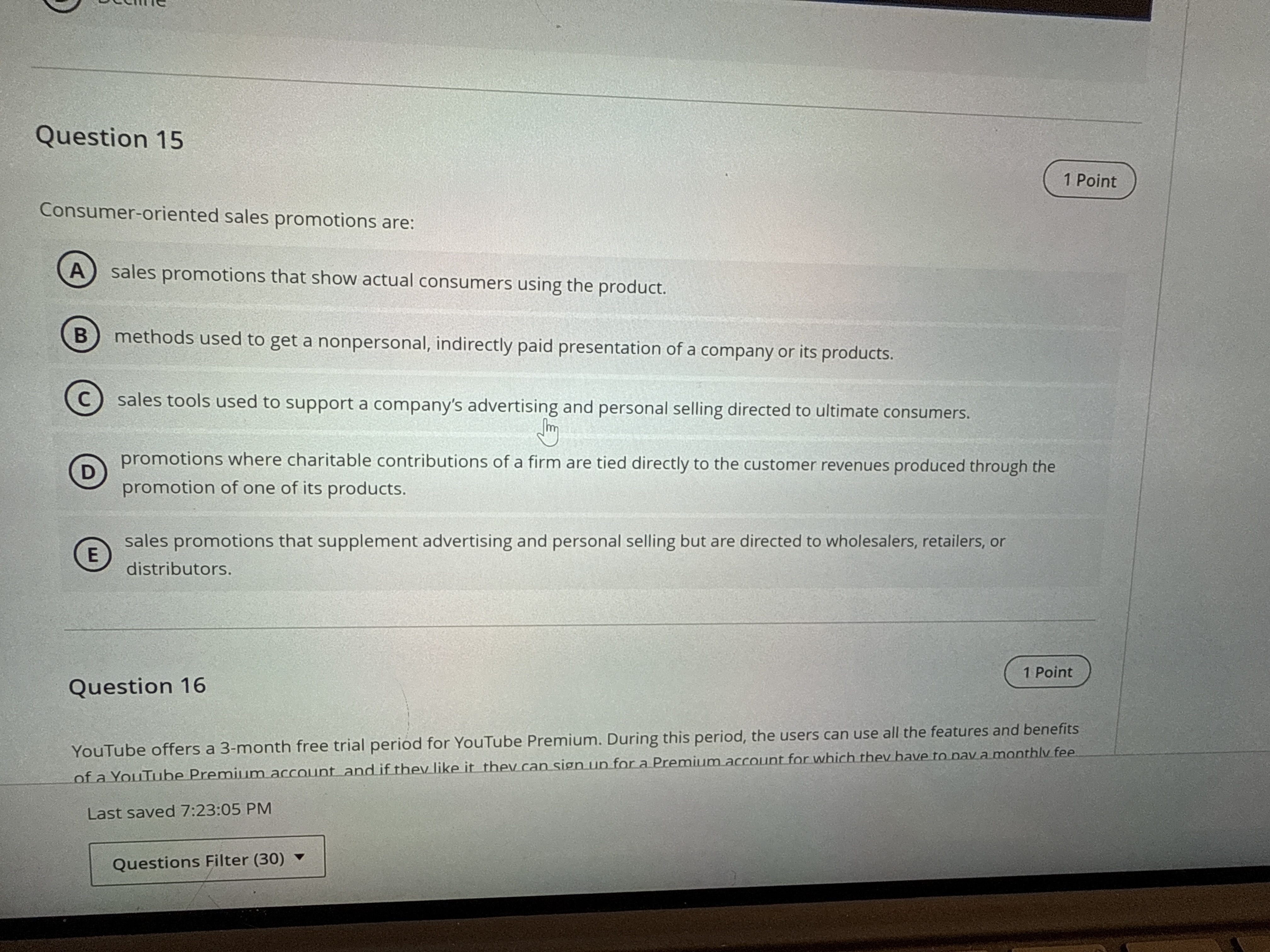 Consumer oriented sales promotions are Question 1