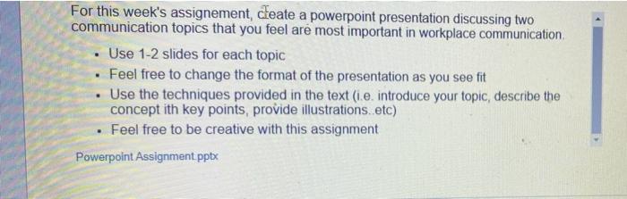For this week's assignement, create a powerpoint
