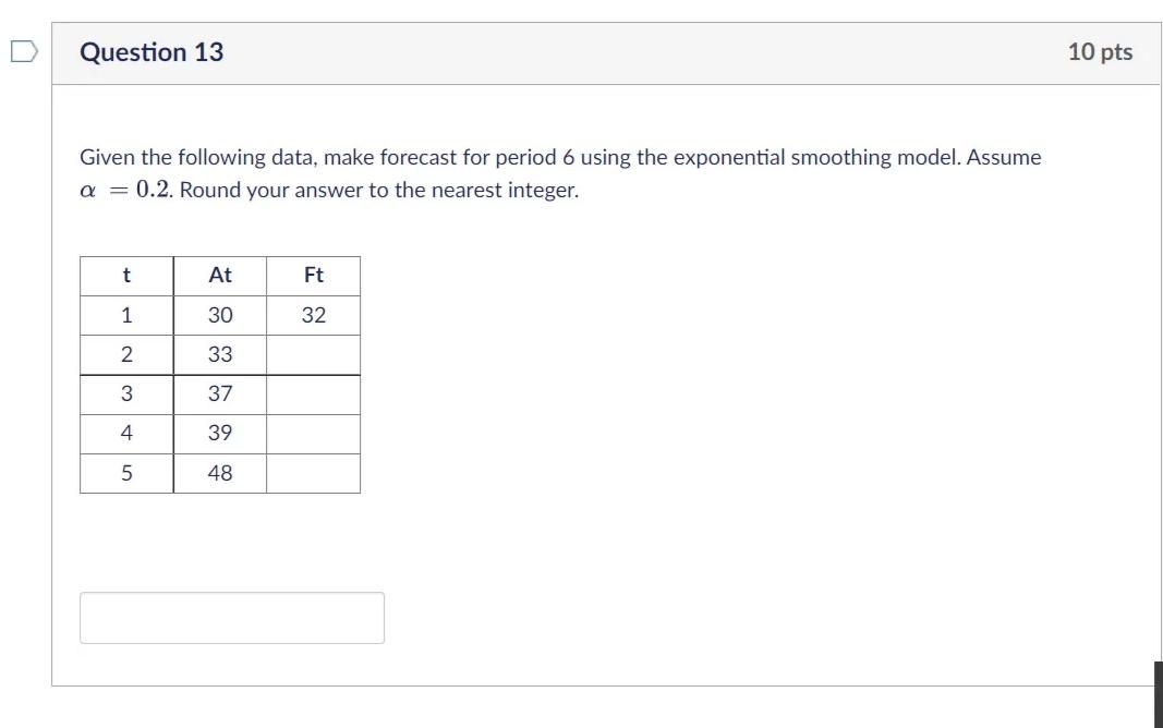 Question 13 10 pts Given the following data, make