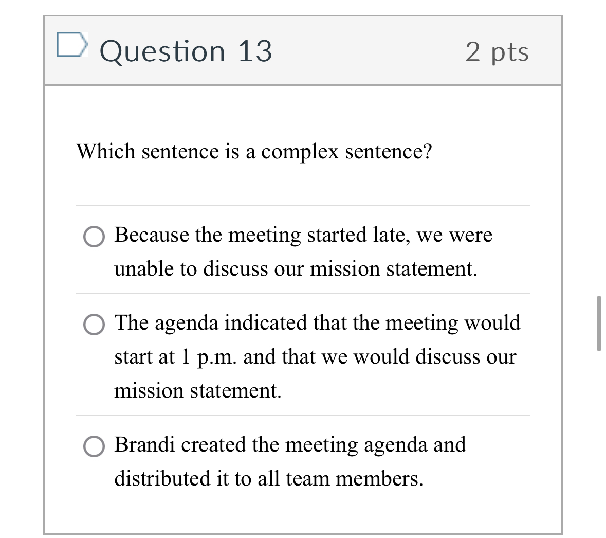 Question 1 3 2 pts Which sentence is a complex