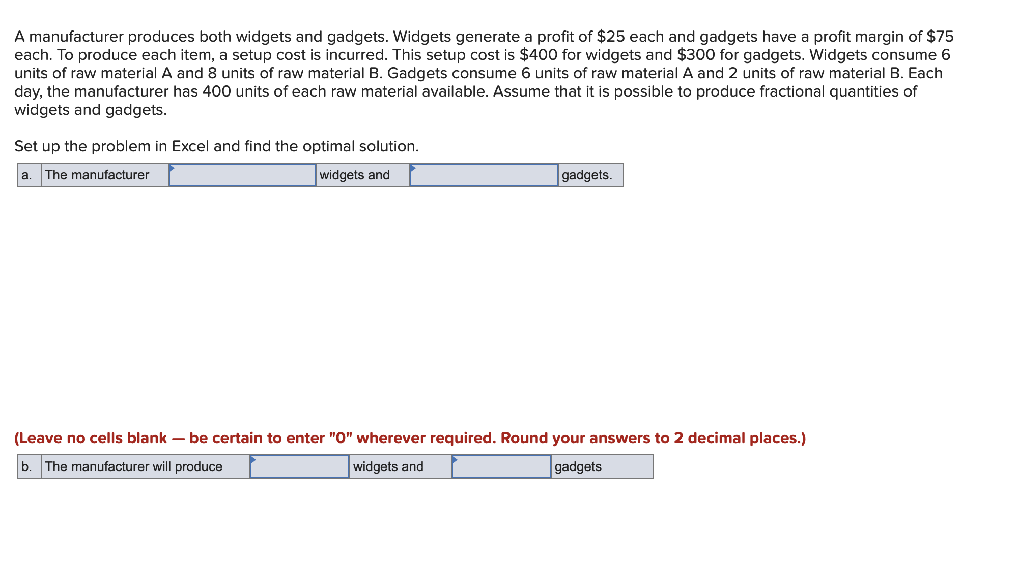 A manufacturer produces both widgets and gadgets.