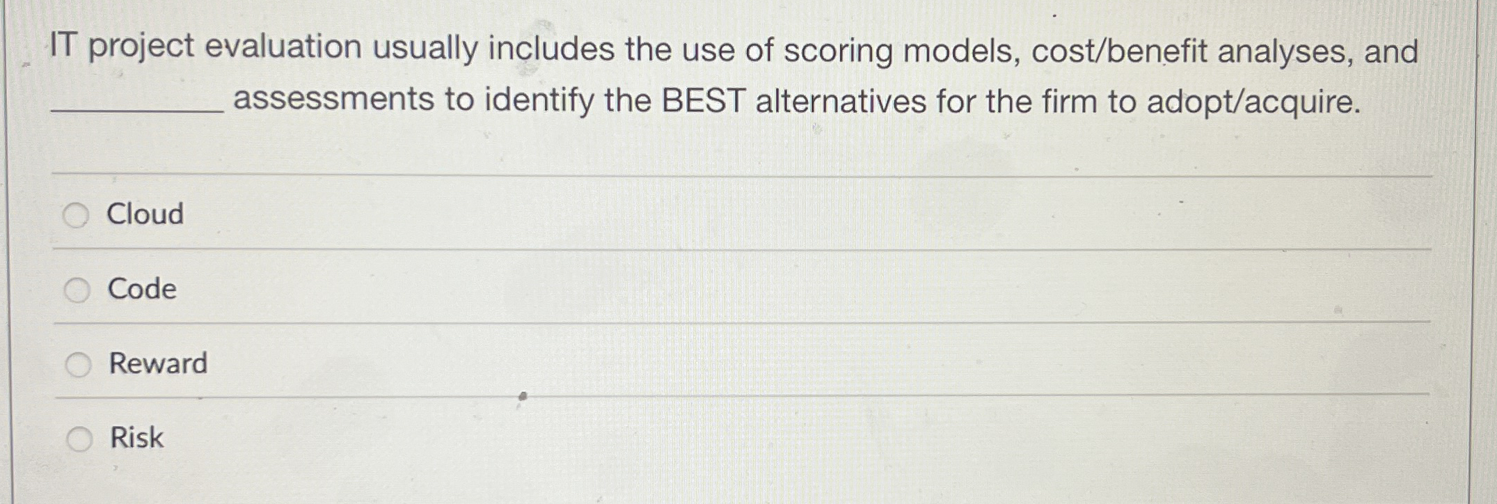 IT project evaluation usually includes the use of