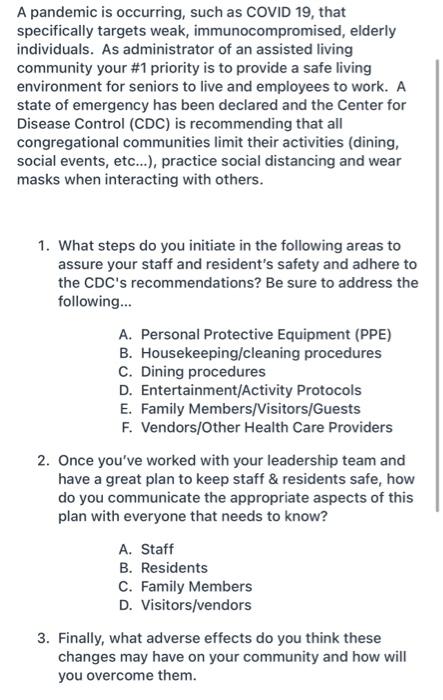 A pandemic is occurring, such as COVID 19, that