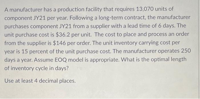 A manufacturer has a production facility that