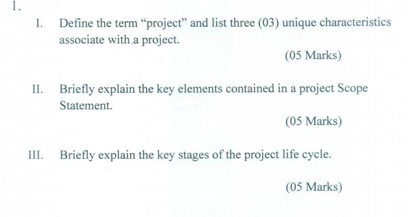 1. I. Define the term project" and list three