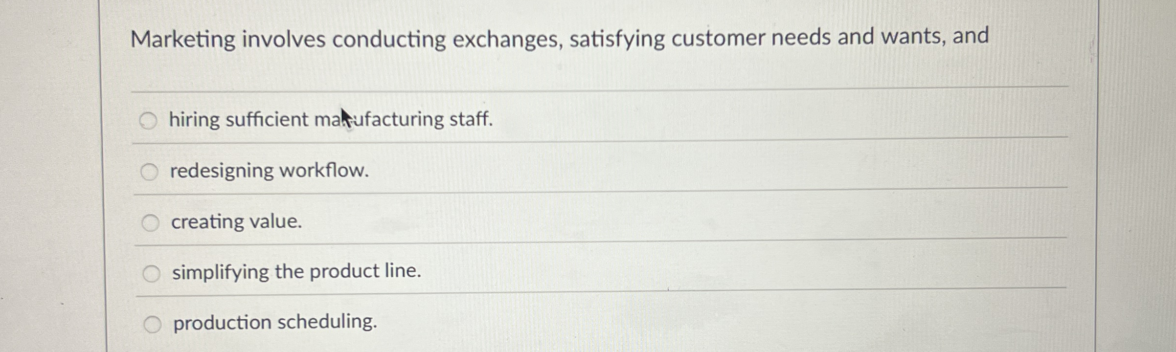 Marketing involves conducting exchanges,