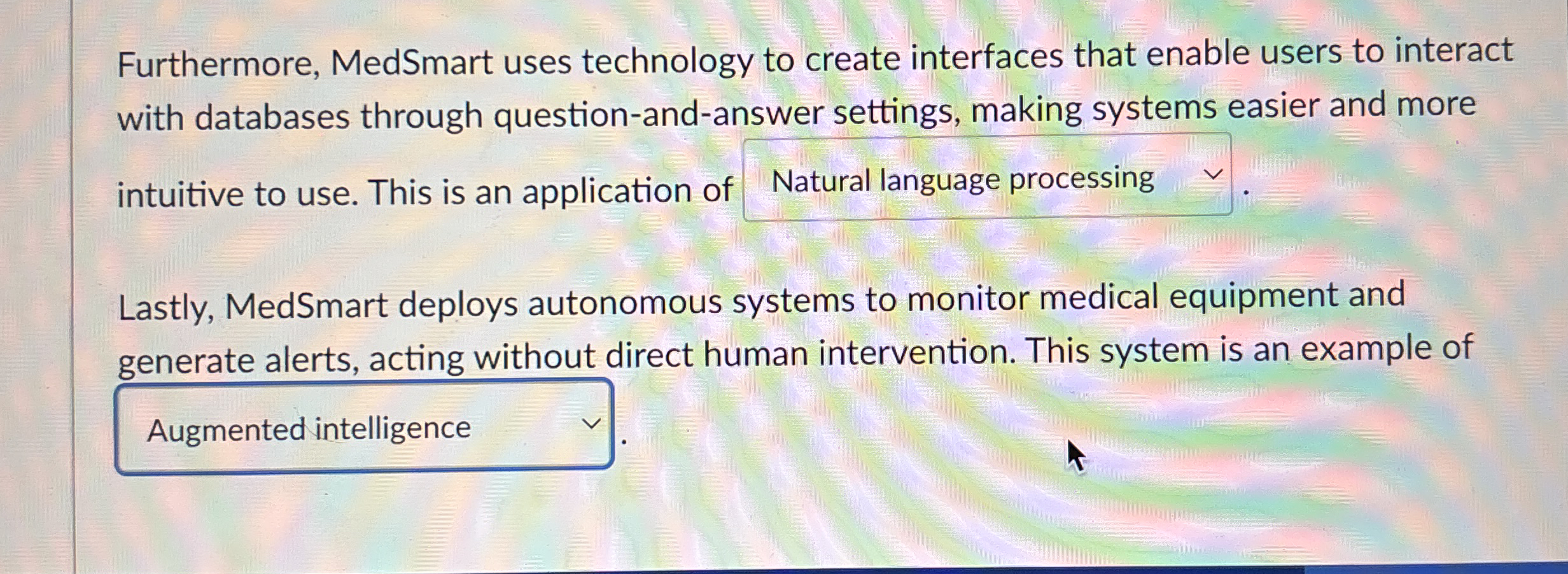 Furthermore, MedSmart uses technology to create