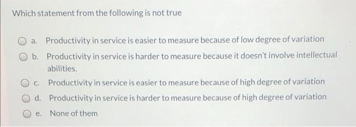 Which statement from the following is not true a.