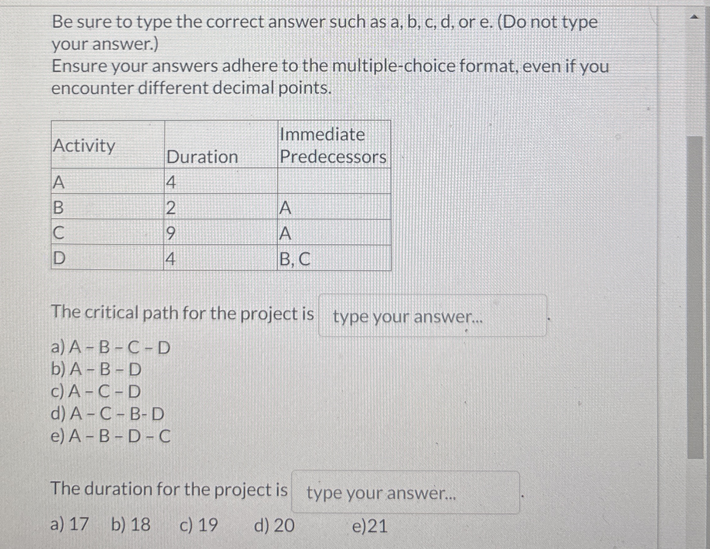 Be sure to type the correct answer such as a , b