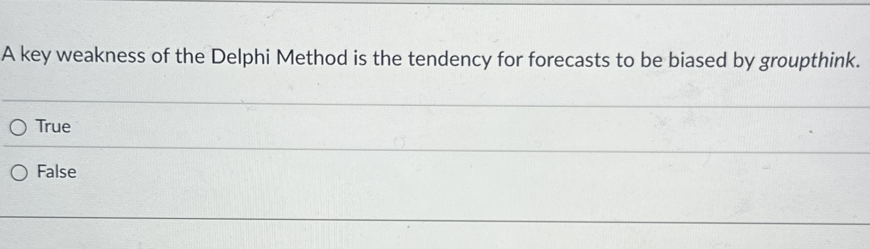A key weakness of the Delphi Method is the
