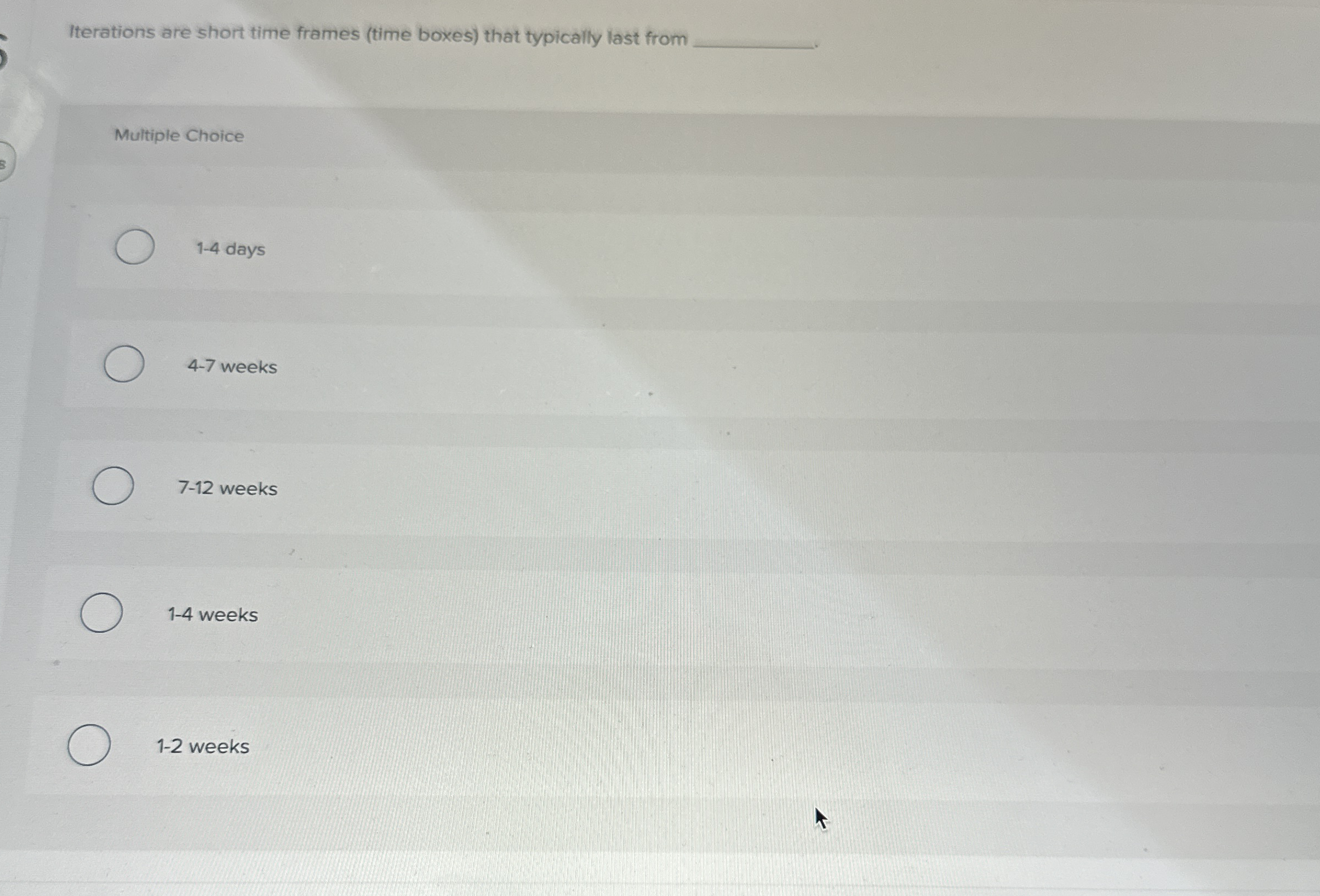 Iterations are short time frames ( time boxes )