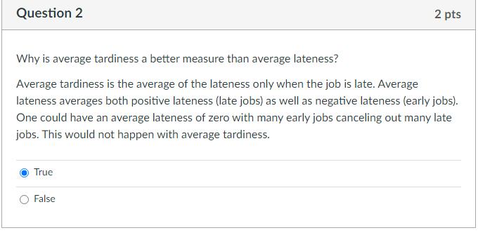 Question 2 2 pts Why is average tardiness a