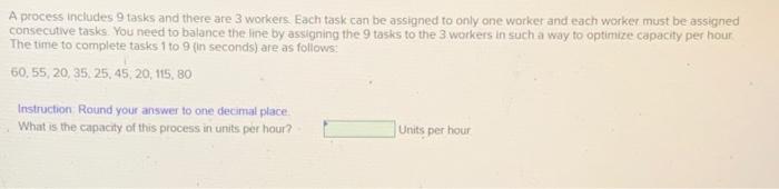 A process includes 9 tasks and there are 3