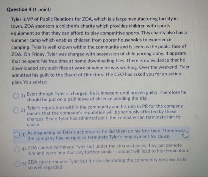 Question 4 (1 point) Tyler is VP of Public