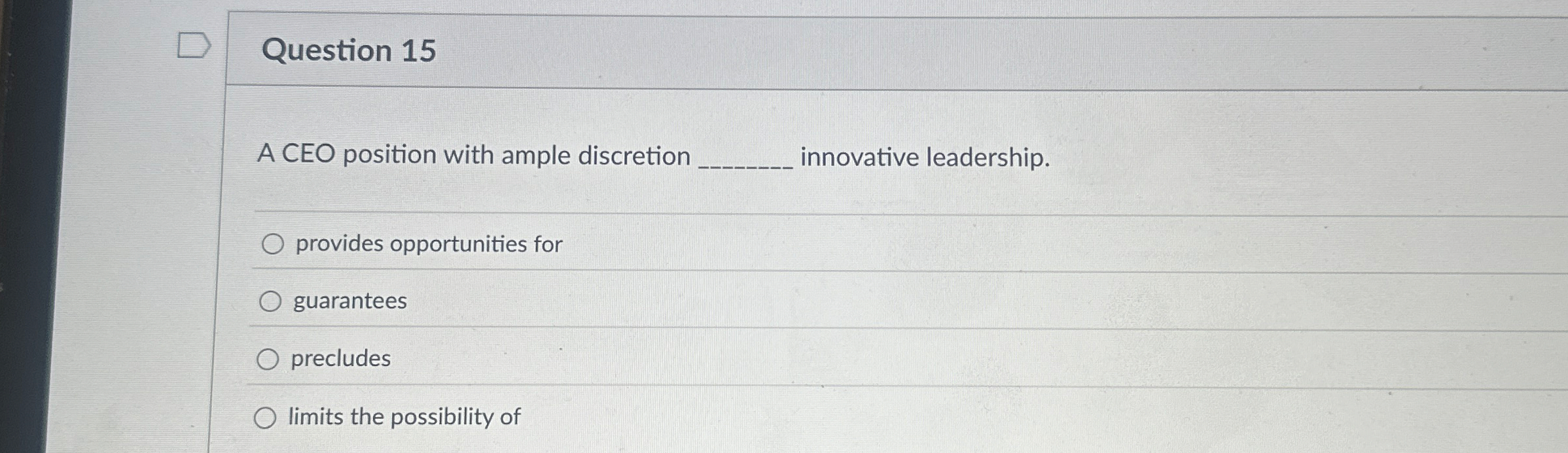 Question 1 5 A CEO position with ample discretion