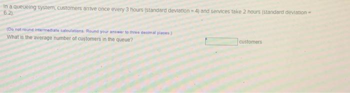 In a queueing system, customers active once every