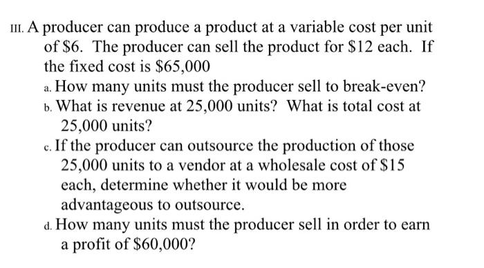 III. A producer can produce a product at a