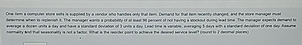 One item a computer store sells is supplied by a