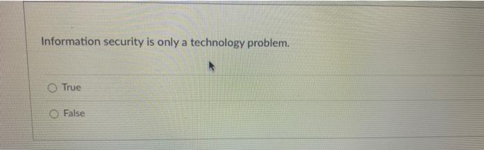 Information security is only a technology