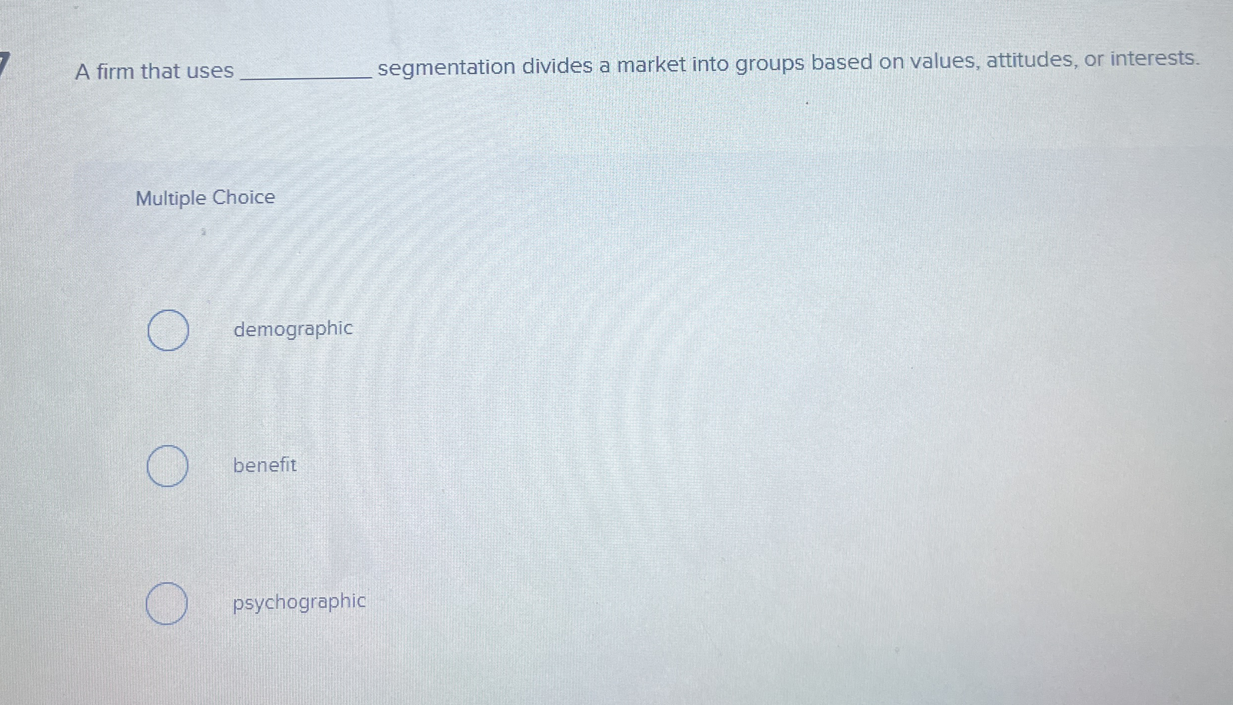 A firm that uses segmentation divides a market