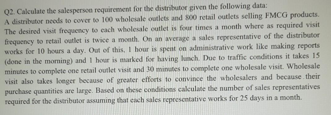 Q2. Calculate the salesperson requirement for the