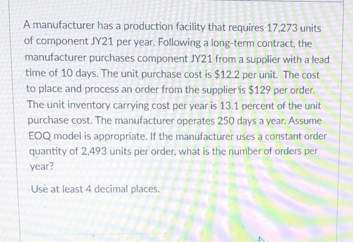 A manufacturer has a production facility that